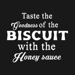 Taste The Biscuit T-Shirt