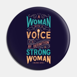 A woman with a voice is by definition a strong woman Pin