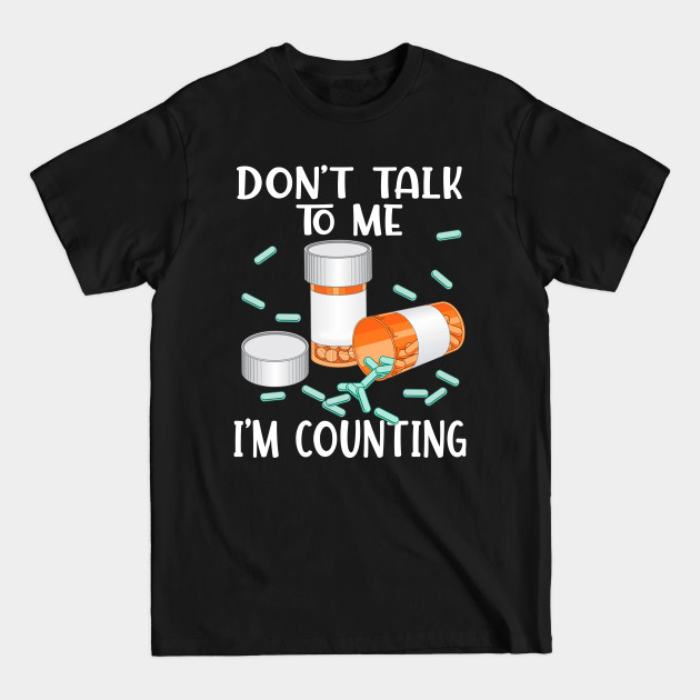 Pharmacy Technician Funny Counting Pills Phamacist - Pharmacy - T-Shirt Pharmacy Technician Funny Counting Pills Phamacist - Pharmacy - T-Shirt