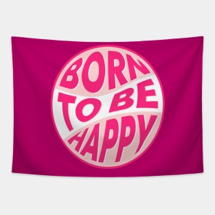 Born to be happy text Tapestry