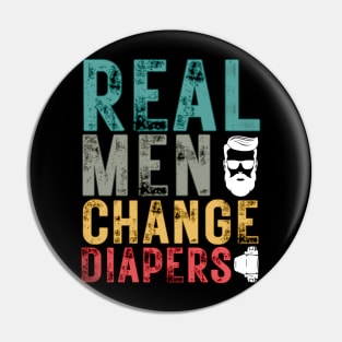 Real Men Change Diapers Manly Father Clever Pin