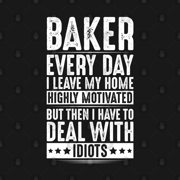 Baker Baking Bakery Bakers Pastry Chef Bread by Krautshirts