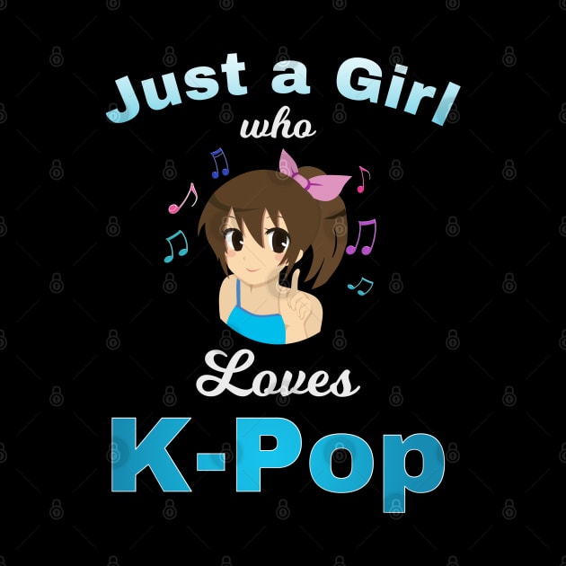 Just a Girl who loves K-Pop, Korean Pop with musical notes by WhatTheKpop