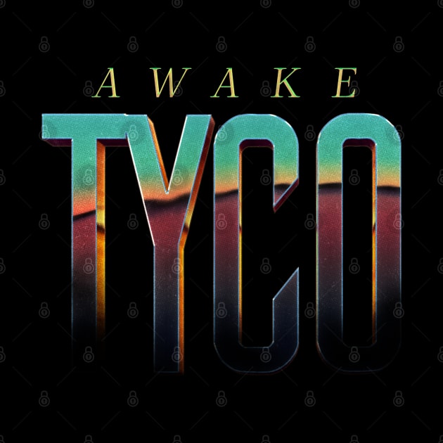 Tyco Awake by lefteven