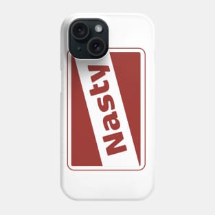 Nasty Phone Case