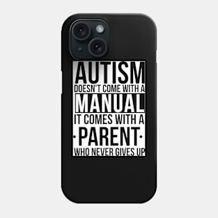 Autism Dosen't Come With a Manual Phone Case