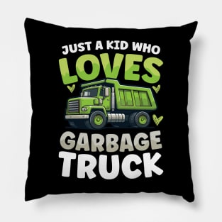 Just a Kid Who Loves Garbage Trucks Pillow