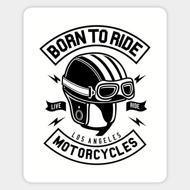 Born To Ride Motorcycles Helmet Motorcycle Sticker Teepublic Au