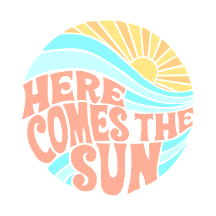 Here comes the sun T-Shirt