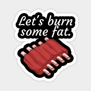 Lets burn some fat Magnet