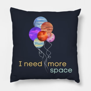 I need more space planet balloons Pillow