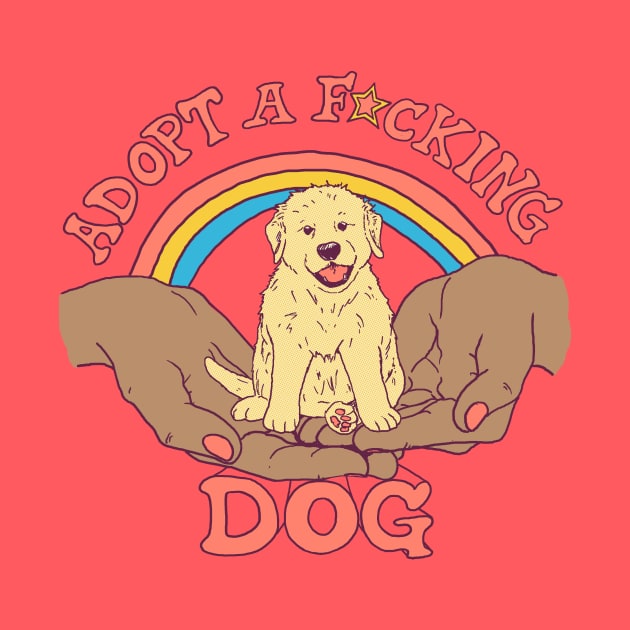 Adopt A F*cking Dog 2 by Hillary White Rabbit