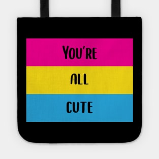 You're All Cute Pansexual Pride Flag Tote