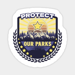 PROTECT OUR PARKS SAVE THE PARKS Magnet