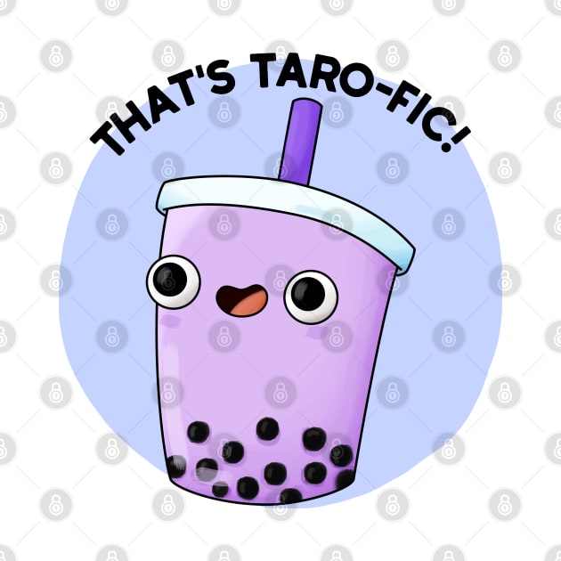 That's Tarofic Cute Boba Tea Pun by punnybone