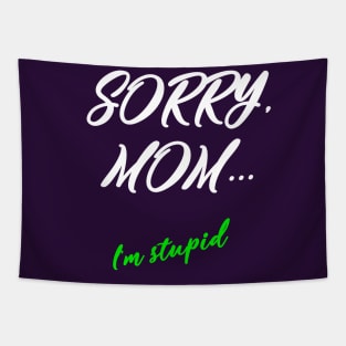 Sorry, mom Tapestry