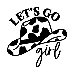 Let’s Go Cow Girl T-Shirt