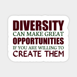 Diversity Can Make Great Opportunities Magnet