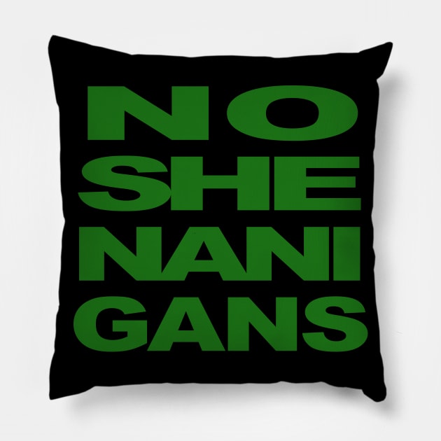 No Shenanigans Pillow by BobbyDoran