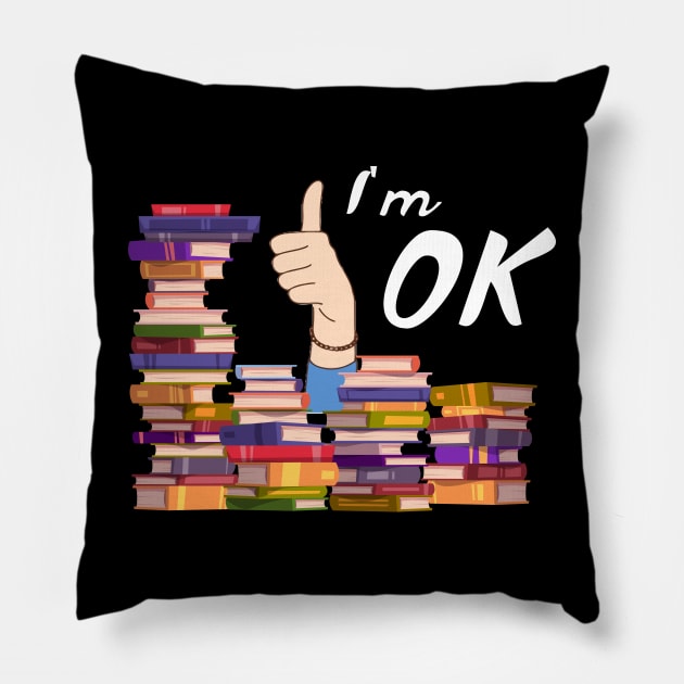 Reading Books Librarian Reader Nerd I'm Ok Teacher School Pillow by Sky full of art