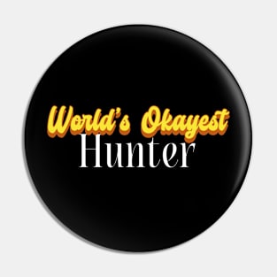 World's Okayest Hunter! Pin