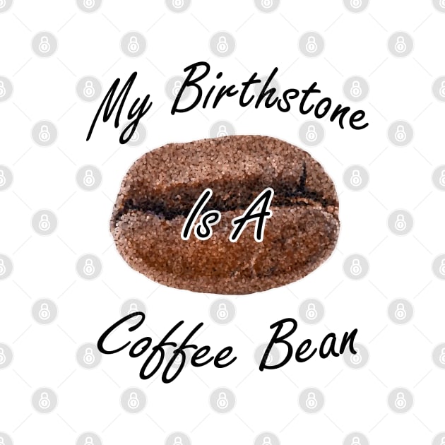 Coffee Bean Birthstone by BlakCircleGirl