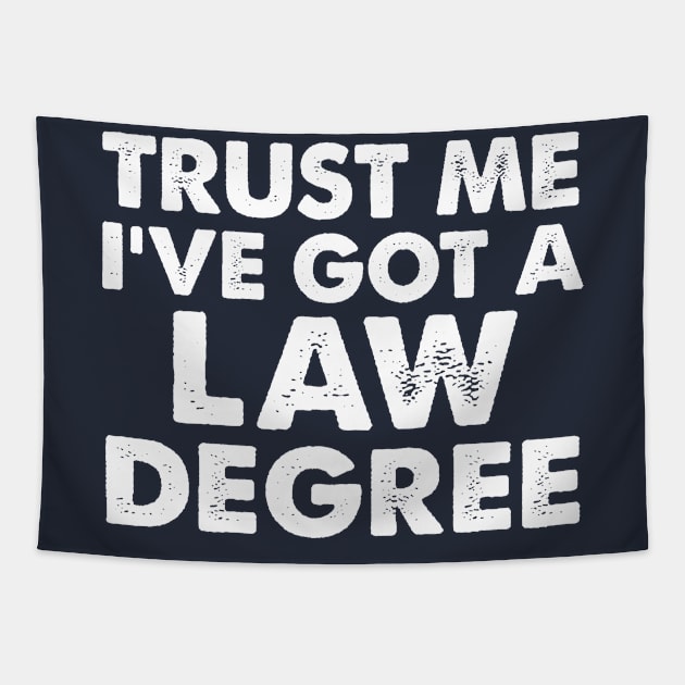 Trust Me I've Got a Law Degree / Funny Type Design Tapestry by DankFutura