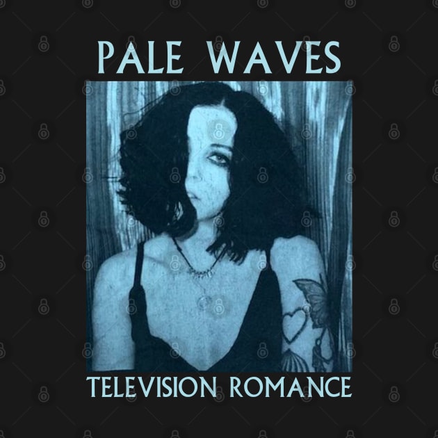 Pale waves // Romance by APEE'666