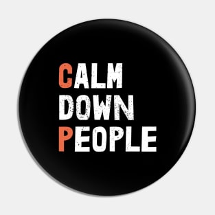 calm down people Pin