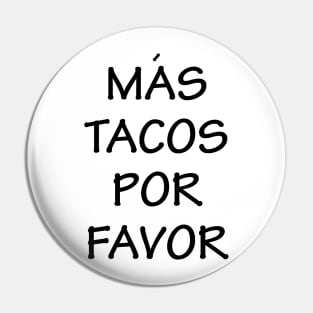 Mas Tacos Por Favor Pin