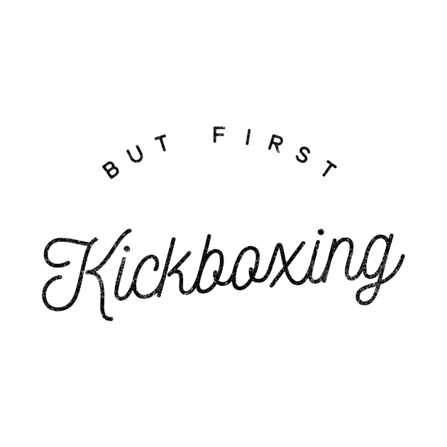 But first Kickboxing black fashion text fighter design for kickboxers by BlueLightDesign