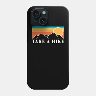 Take A Hike Phone Case