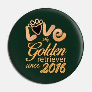 Love my Golden Retriever since 2016 Pin