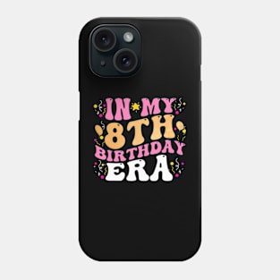 In My 8th Birthday Era Eight 8 years Old Birthday Girl Phone Case