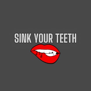 Sink Your Teeth T-Shirt