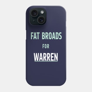 Fat Broads for Warren Phone Case