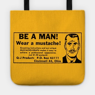 Be A Man! Wear A Mustache! Tote