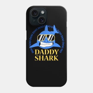 Daddy Shark Doo Doo Doo with Sunglasses Phone Case