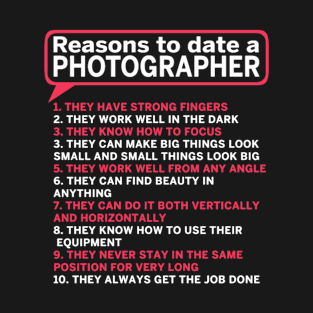 REASONS TO DATE A PHOTOGRAPHER T-Shirt