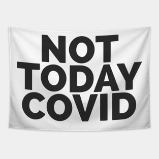 Not Today COVID Tapestry