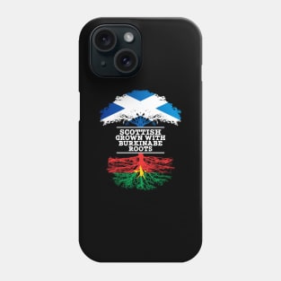 Scottish Grown With Burkinabe Roots - Gift for Burkinabe With Roots From Burkina Faso Phone Case