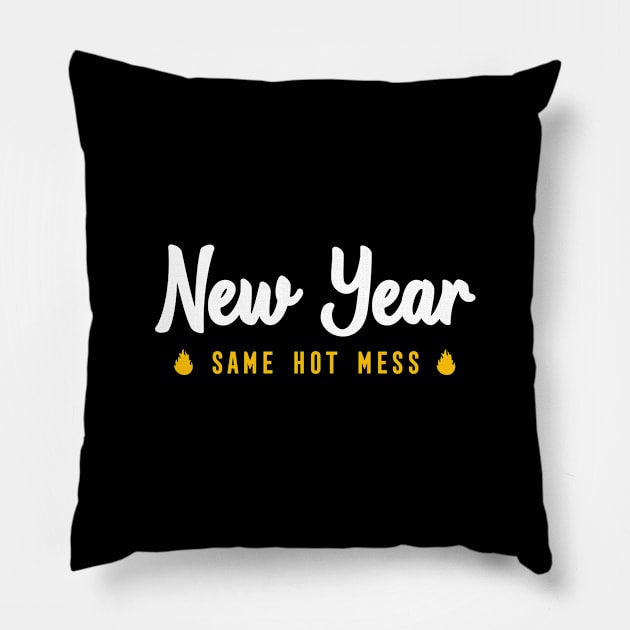 NEW YEAR SAME HOT MESS Pillow by Bombastik