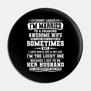 Sorry Ladies I'm Married Gift Pin