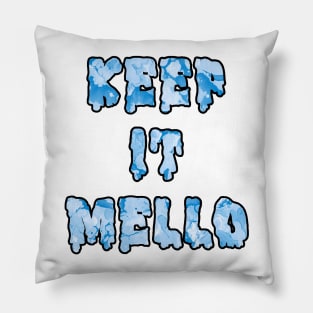 Keep It Mello Pillow