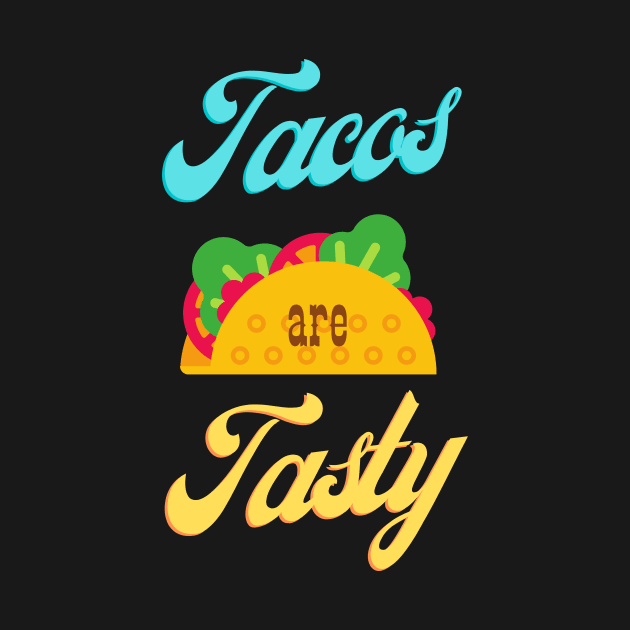 Tacos Are Tasty | Fan t shirt from Wynonna Earap by Rainbow Kin Wear