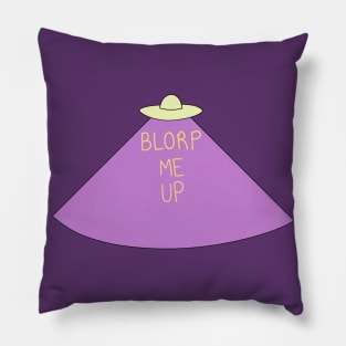 Blorp Me Up Pillow