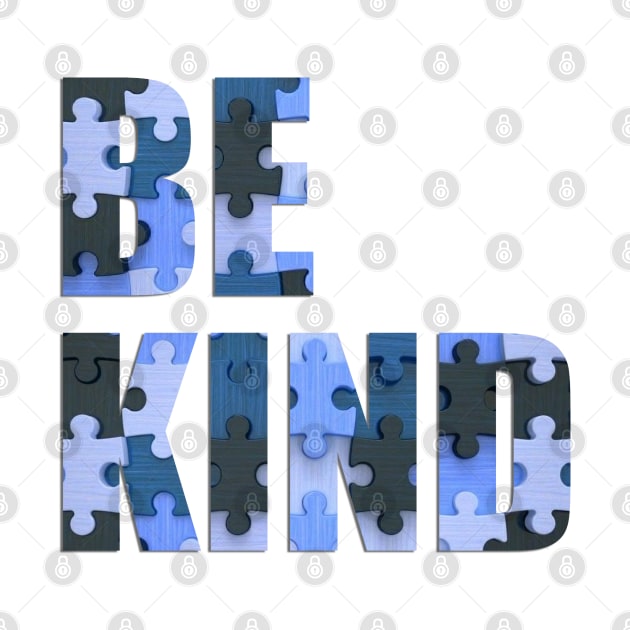 Be Kind - Autism Awareness (in Blue) by Duds4Fun