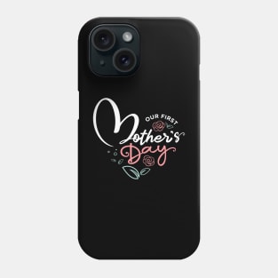 Our first mothers day Phone Case