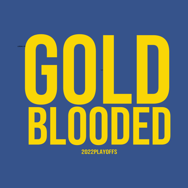 Warriors Gold Blooded 2022 Playoffs Shirt T-Shirt by monami