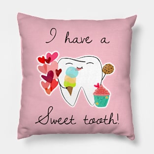 I have a sweet tooth! Pillow